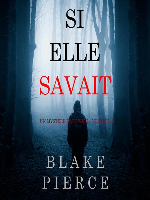 Title details for Si elle savait by Blake Pierce - Available